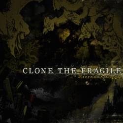 Clone The Fragile : Eternal Struggle
